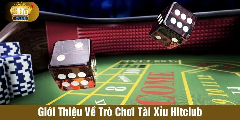 Sảnh chơi Tài xỉu Hitclub được yêu thích